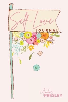Self-Love Journal - Amber Presley - cover