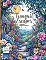 (Nature-Themed Adult Coloring Book) Tranquil Escapes: Relax and Unwind with Mindfulness adult coloring pages -Inspired by Nature Scenes and Meditative Coloring