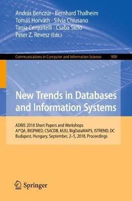 New Trends in Databases and Information Systems: ADBIS 2018 Short Papers and Workshops, AI*QA, BIGPMED, CSACDB, M2U, BigDataMAPS, ISTREND, DC, Budapest, Hungary, September, 2-5, 2018, Proceedings - cover