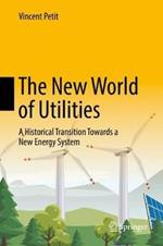 The New World of Utilities: A Historical Transition Towards a New Energy System