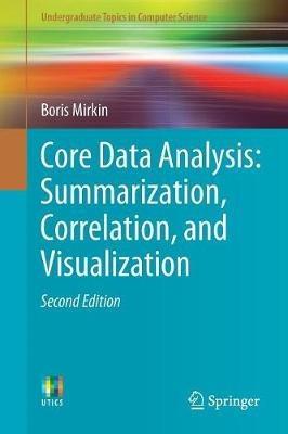 Core Data Analysis: Summarization, Correlation, and Visualization - Boris Mirkin - cover