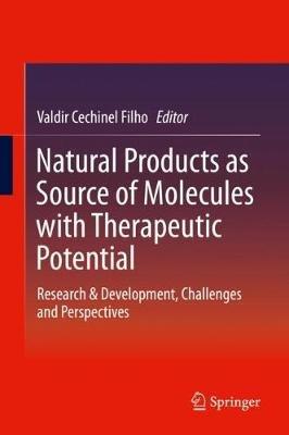 Natural Products as Source of Molecules with Therapeutic Potential: Research & Development, Challenges and Perspectives - cover