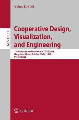 Cooperative Design, Visualization, and Engineering: 15th International Conference, CDVE 2018, Hangzhou, China, October 21–24, 2018, Proceedings - cover
