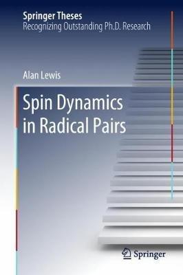 Spin Dynamics in Radical Pairs - Alan Lewis - cover