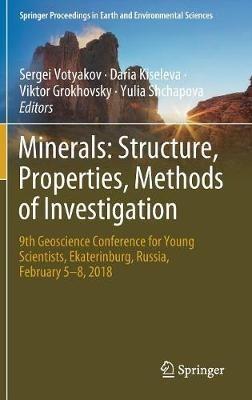 Minerals: Structure, Properties, Methods of Investigation: 9th Geoscience Conference for Young Scientists, Ekaterinburg, Russia, February 5–8, 2018 - cover