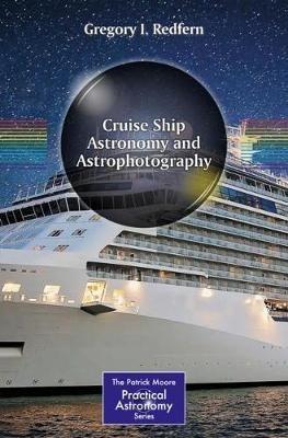 Cruise Ship Astronomy and Astrophotography - Gregory I. Redfern - cover