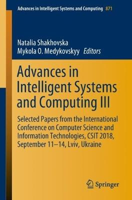 Advances in Intelligent Systems and Computing III: Selected Papers from the International Conference on Computer Science and Information Technologies, CSIT 2018, September 11-14, Lviv, Ukraine - cover