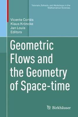 Geometric Flows and the Geometry of Space-time - cover