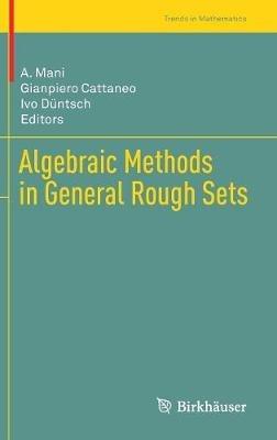 Algebraic Methods in General Rough Sets - cover