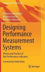 Designing Performance Measurement Systems: Theory and Practice of Key Performance Indicators