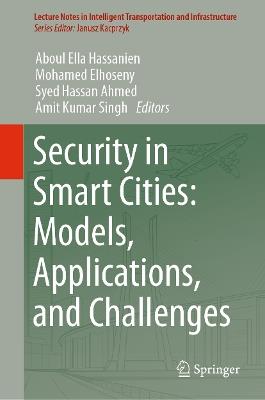 Security in Smart Cities: Models, Applications, and Challenges - cover