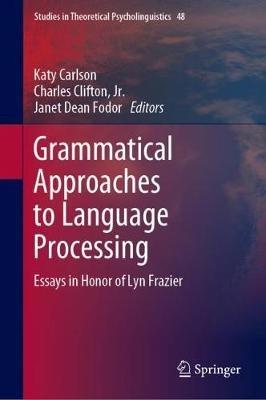 Grammatical Approaches to Language Processing: Essays in Honor of Lyn Frazier - cover