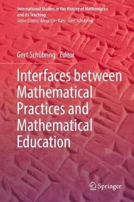 Interfaces between Mathematical Practices and Mathematical Education - cover