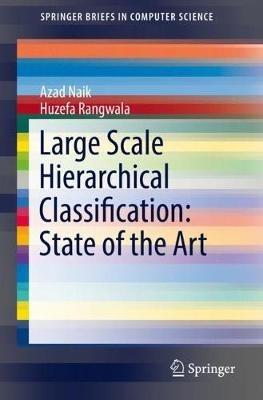 Large Scale Hierarchical Classification: State of the Art - Azad Naik,Huzefa Rangwala - cover