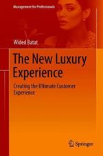 The New Luxury Experience: Creating the Ultimate Customer Experience