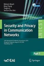 Security and Privacy in Communication Networks: 14th International Conference, SecureComm 2018, Singapore, Singapore, August 8-10, 2018, Proceedings, Part I