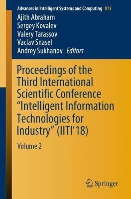 Proceedings of the Third International Scientific Conference “Intelligent Information Technologies for Industry” (IITI’18): Volume 2 - cover