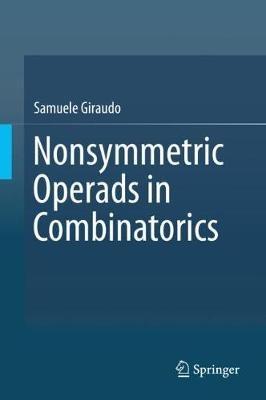 Nonsymmetric Operads in Combinatorics - Samuele Giraudo - cover