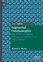 Augmented Communication: The Effect of Digital Devices on Face-to-Face Interactions
