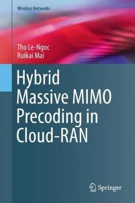 Hybrid Massive MIMO Precoding in Cloud-RAN - Tho Le-Ngoc,Ruikai Mai - cover