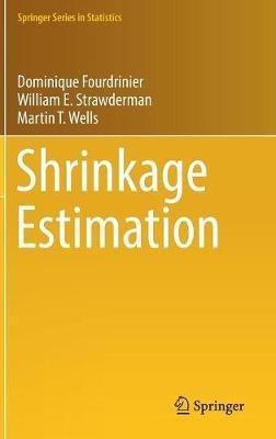 Shrinkage Estimation - Dominique Fourdrinier,William E. Strawderman,Martin T. Wells - cover