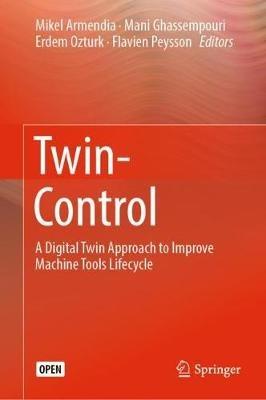 Twin-Control: A Digital Twin Approach to Improve Machine Tools Lifecycle - cover