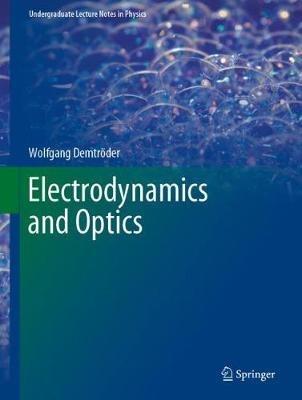 Electrodynamics and Optics - Wolfgang Demtroeder - cover