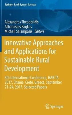 Innovative Approaches and Applications for Sustainable Rural Development: 8th International Conference, HAICTA 2017, Chania, Crete, Greece, September 21-24, 2017, Selected Papers - cover