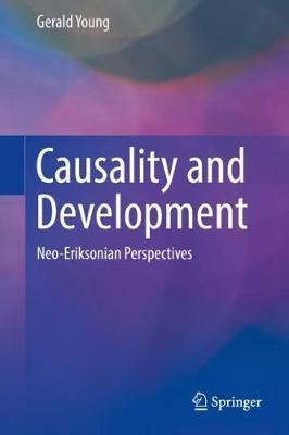 Causality and Development: Neo-Eriksonian Perspectives - Gerald Young - cover