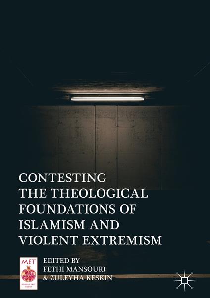 Contesting the Theological Foundations of Islamism and Violent Extremism