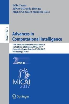 Advances in Computational Intelligence: 16th Mexican International Conference on Artificial Intelligence, MICAI 2017, Enseneda, Mexico, October 23-28, 2017, Proceedings, Part II - cover