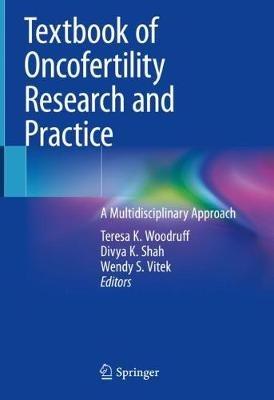 Textbook of Oncofertility Research and Practice: A Multidisciplinary Approach - cover