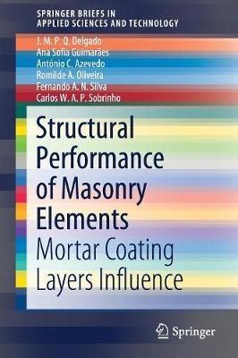 Structural Performance of Masonry Elements: Mortar Coating Layers Influence - J. M. P. Q. Delgado,Ana Sofia Guimarães,António C. Azevedo - cover