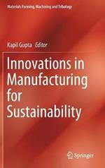 Innovations in Manufacturing for Sustainability