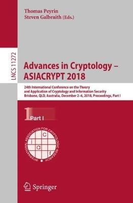 Advances in Cryptology – ASIACRYPT 2018: 24th International Conference on the Theory and Application of Cryptology and Information Security, Brisbane, QLD, Australia, December 2–6, 2018, Proceedings, Part I - cover
