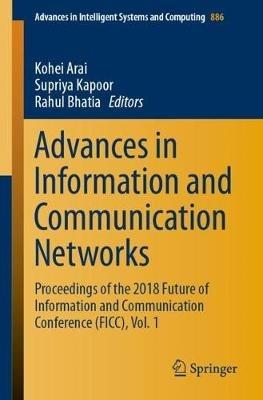 Advances in Information and Communication Networks: Proceedings of the 2018 Future of Information and Communication Conference (FICC), Vol. 1 - cover