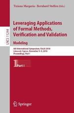 Leveraging Applications of Formal Methods, Verification and Validation. Modeling: 8th International Symposium, ISoLA 2018, Limassol, Cyprus, November 5-9, 2018, Proceedings, Part I