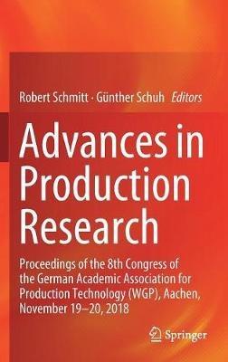Advances in Production Research: Proceedings of the 8th Congress of the German Academic Association for Production Technology (WGP), Aachen, November 19-20, 2018 - cover
