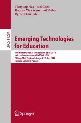 Emerging Technologies for Education: Third International Symposium, SETE 2018, Held in Conjunction with ICWL 2018, Chiang Mai, Thailand, August 22–24, 2018, Revised Selected Papers - cover