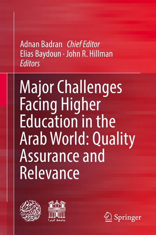 Major Challenges Facing Higher Education in the Arab World: Quality Assurance and Relevance