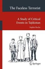 The Faceless Terrorist: A Study of Critical Events in Tajikistan