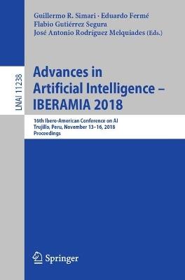 Advances in Artificial Intelligence - IBERAMIA 2018: 16th Ibero-American Conference on AI, Trujillo, Peru, November 13-16, 2018, Proceedings - cover
