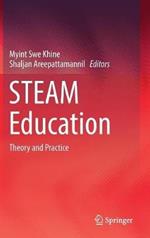 STEAM Education: Theory and Practice