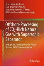 Offshore Processing of CO2-Rich Natural Gas with Supersonic Separator: Multiphase Sound Speed, CO2 Freeze-Out and HYSYS Implementation