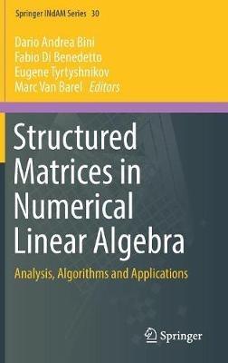 Structured Matrices in Numerical Linear Algebra: Analysis, Algorithms and Applications - cover
