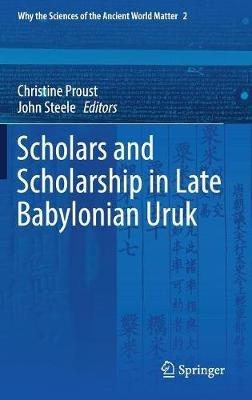 Scholars and Scholarship in Late Babylonian Uruk - cover