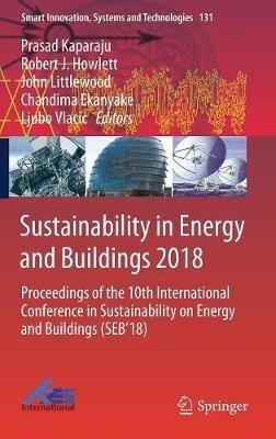 Sustainability in Energy and Buildings 2018: Proceedings of the 10th International Conference in Sustainability on Energy and Buildings (SEB’18) - cover