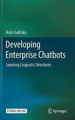 Developing Enterprise Chatbots: Learning Linguistic Structures - Boris Galitsky - cover