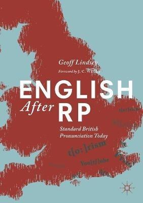 English After RP: Standard British Pronunciation Today - Geoff Lindsey - cover