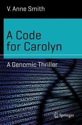 A Code for Carolyn: A Genomic Thriller - V. Anne Smith - cover